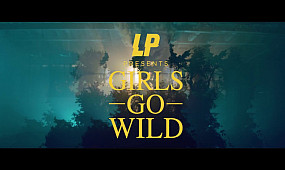 LP - Girls Go Wild (Official Video)